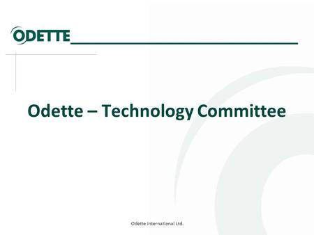 Odette – Technology Committee Odette International Ltd.