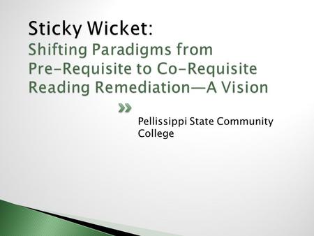 Pellissippi State Community College. 1985-2008  Original Tennessee Board of Regents (TBR) mandate ◦ Skills based ◦ Textbook driven ◦ Began transition.