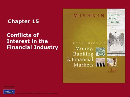 Copyright © 2010 Pearson Addison-Wesley. All rights reserved. Chapter 15 Conflicts of Interest in the Financial Industry.