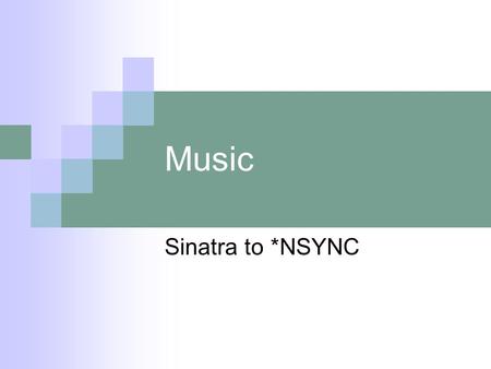 Music Sinatra to *NSYNC. Frank Sinatra Bill Haley and the Comets (1955)