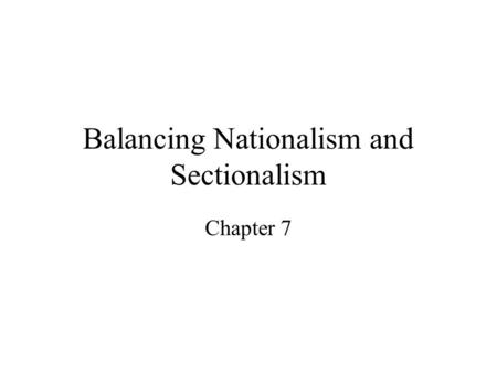 Balancing Nationalism and Sectionalism