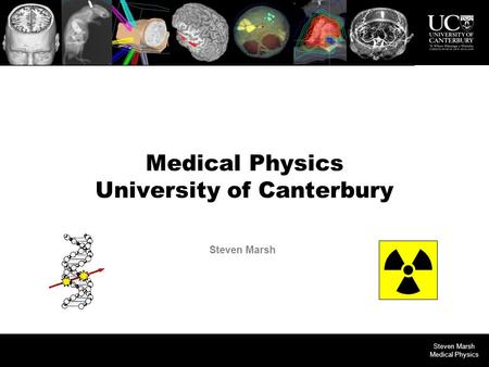 Medical Physics University of Canterbury