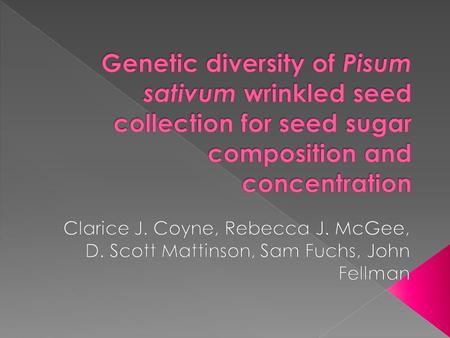  Genetic diversity of oligosaccharides in USDA pea germplasm › Set I: wrinkled green pea germplasm › Harvested at green processing stage  Identify diversity.