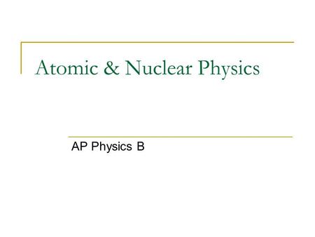 Atomic & Nuclear Physics