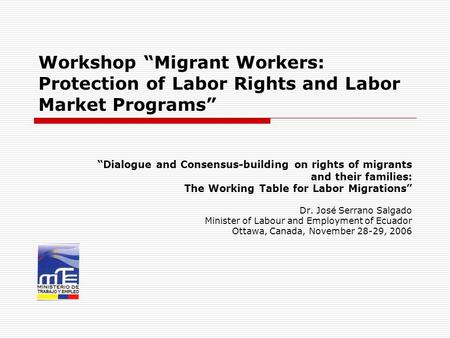 Workshop “Migrant Workers: Protection of Labor Rights and Labor Market Programs” “Dialogue and Consensus-building on rights of migrants and their families: