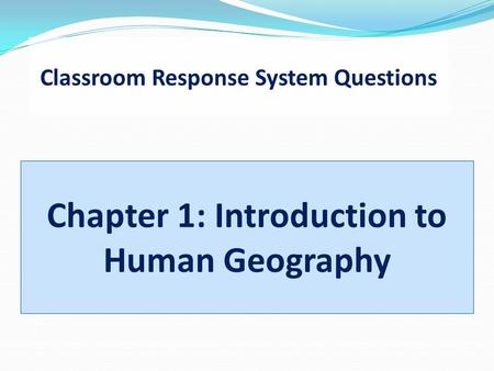 Chapter 1: Introduction to Human Geography