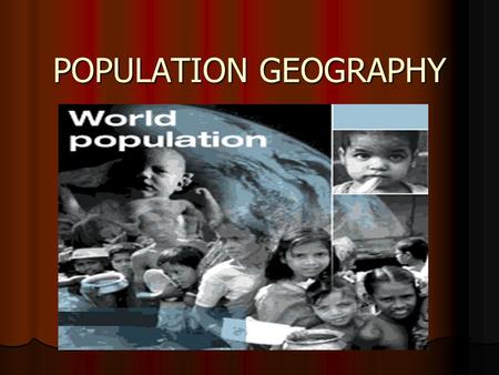 POPULATION GEOGRAPHY. Tokyo-How would you be different? metro=35 million.