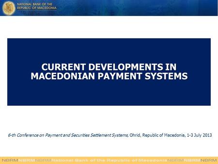 CURRENT DEVELOPMENTS IN MACEDONIAN PAYMENT SYSTEMS