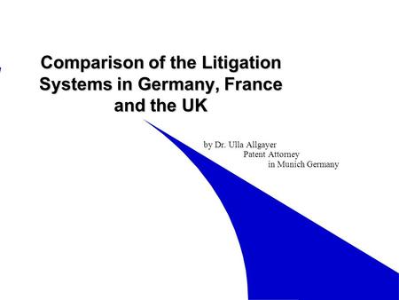 Comparison of the Litigation Systems in Germany, France and the UK