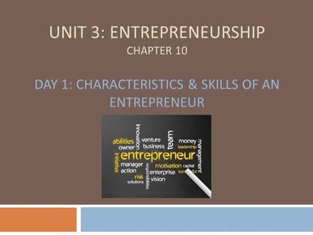 Entrepreneur An entrepreneur is someone who takes risks and starts a venture to solve a ____________ or to take advantage of an ______________ An entrepreneur.