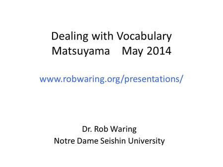 Dr. Rob Waring Notre Dame Seishin University