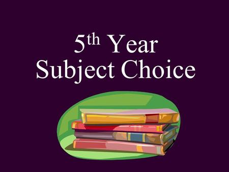 5 th Year Subject Choice. Traditional Leaving Certificate 2 year ACADEMIC programme High level of work and commitment required Over 50% of the Leaving.