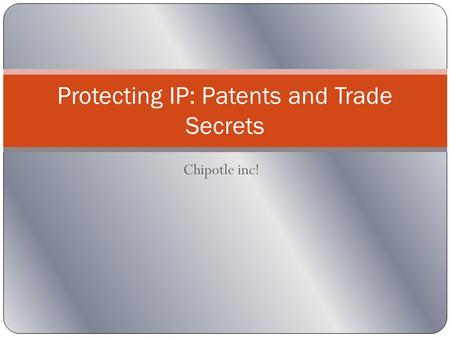 Protecting IP: Patents and Trade Secrets