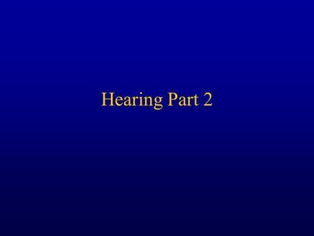 Hearing Part 2. Tuning Curve Sensitivity of a single sensory neuron to a particular frequency of sound Two mechanisms for fine tuning of sensory neurons,