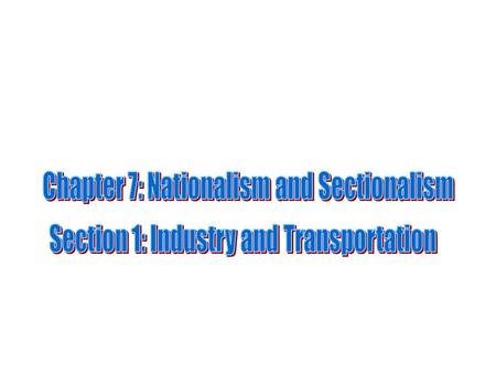 1. What did overland transportation consist of in the early nineteenth century? (p.228)1. What did overland transportation consist of in the early nineteenth.