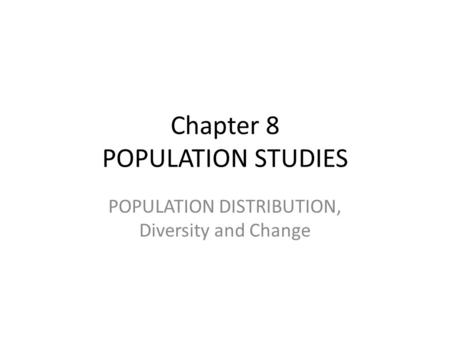 Chapter 8 POPULATION STUDIES