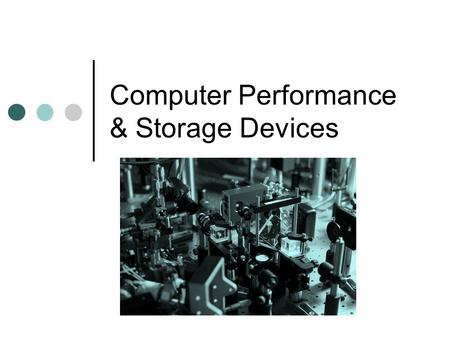 Computer Performance & Storage Devices