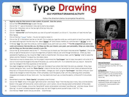 Follow the directions below to complete the activity. 1.Begin by using the iPad camera to take a photo of yourself. Close the camera. 2.Click on the TYPE.