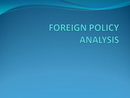 FOREIGN POLICY ANALYSIS