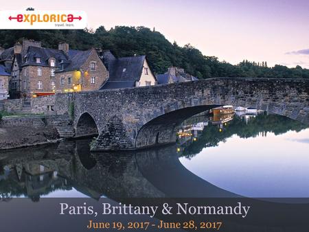 Paris, Brittany & Normandy June 19, 2017 - June 28, 2017.