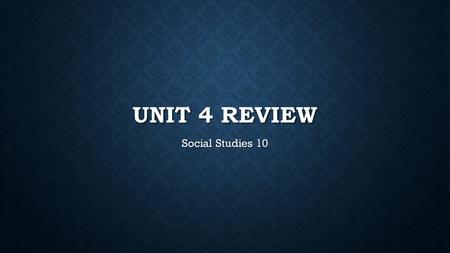 UNIT 4 REVIEW Social Studies 10. HUMAN RIGHTS  Human Rights are needs or privileges that are believed to be basic entitlements for all human beings because.