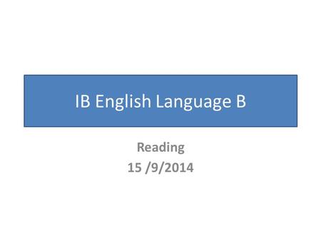 IB English Language B Reading 15 /9/2014. Ethics.