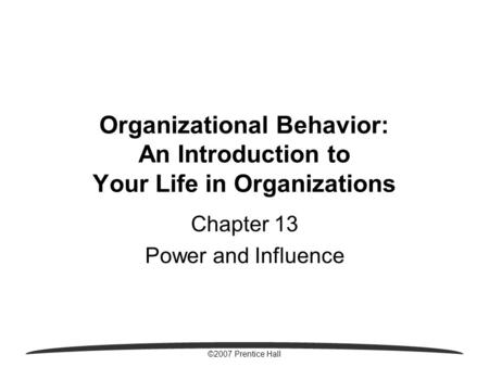 Organizational Behavior: An Introduction to Your Life in Organizations