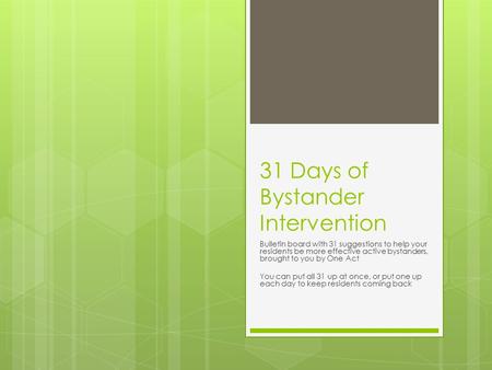 31 Days of Bystander Intervention Bulletin board with 31 suggestions to help your residents be more effective active bystanders, brought to you by One.