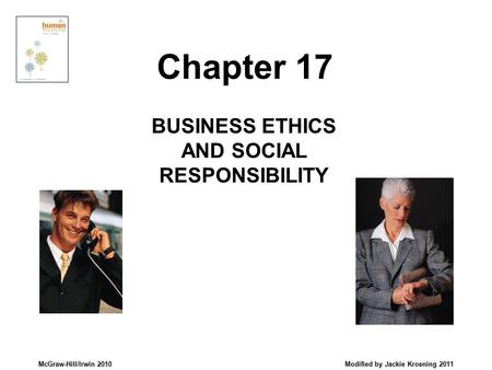 McGraw-Hill/Irwin 2010 Modified by Jackie Kroening 2011 BUSINESS ETHICS AND SOCIAL RESPONSIBILITY Chapter 17.