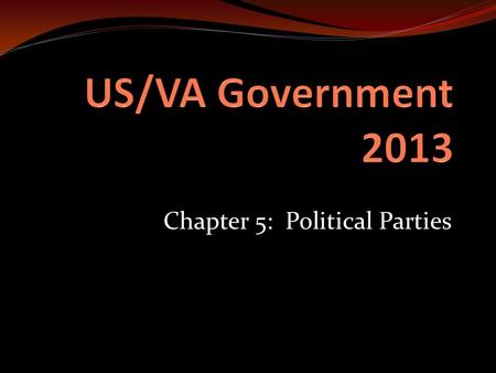 Chapter 5: Political Parties