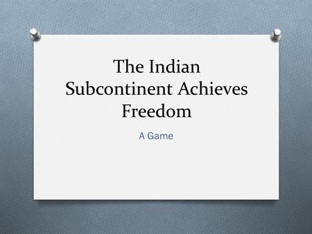 The Indian Subcontinent Achieves Freedom