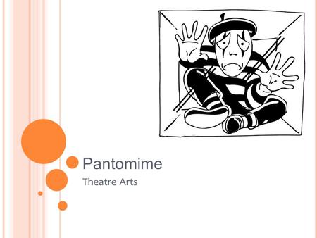 Pantomime Theatre Arts.