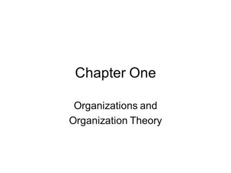 Organizations and Organization Theory