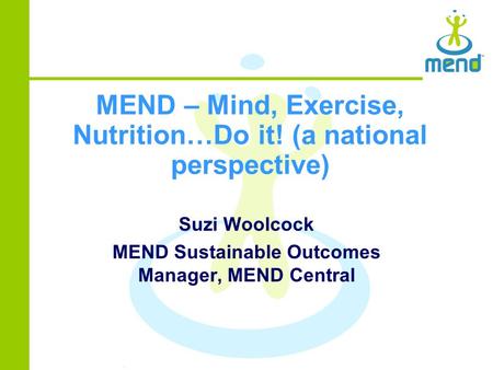 MEND – Mind, Exercise, Nutrition…Do it! (a national perspective)