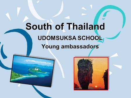 South of Thailand UDOMSUKSA SCHOOL Young ambassadors.