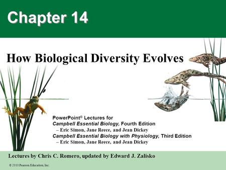 © 2010 Pearson Education, Inc. Lectures by Chris C. Romero, updated by Edward J. Zalisko PowerPoint ® Lectures for Campbell Essential Biology, Fourth Edition.