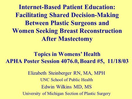 Internet-Based Patient Education: Facilitating Shared Decision-Making Between Plastic Surgeons and Women Seeking Breast Reconstruction After Mastectomy.