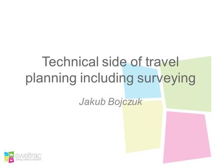 Technical side of travel planning including surveying Jakub Bojczuk.