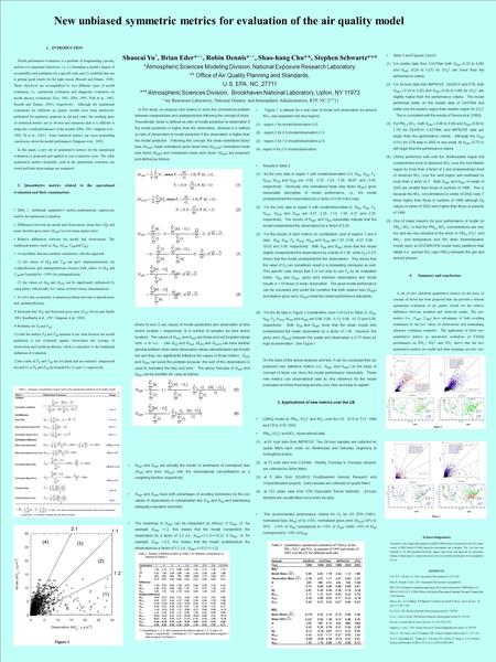 Shaocai Yu *, Brian Eder* ++, Robin Dennis* ++, Shao-hang Chu**, Stephen Schwartz*** *Atmospheric Sciences Modeling Division, National Exposure Research.