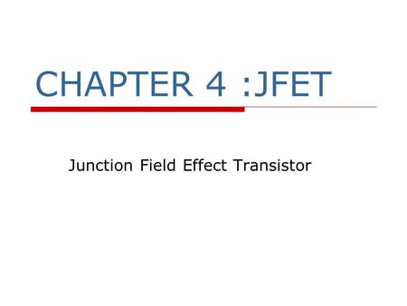 Junction Field Effect Transistor