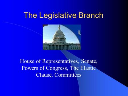 The Legislative Branch