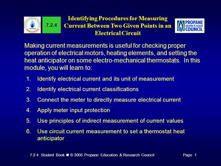 7.2.4 Student Book © 2005 Propane Education & Research CouncilPage 1 7.2.4 Identifying Procedures for Measuring Current Between Two Given Points in an.