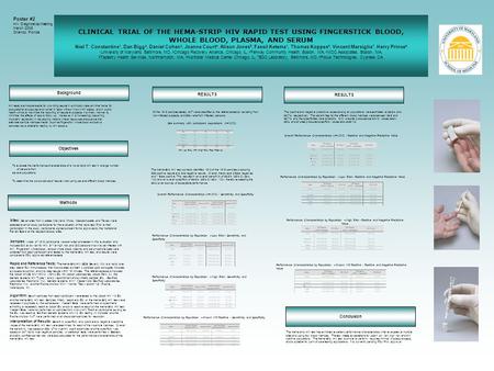 CLINICAL TRIAL OF THE HEMA-STRIP HIV RAPID TEST USING FINGERSTICK BLOOD, WHOLE BLOOD, PLASMA, AND SERUM Niel T. Constantine 1, Dan Bigg 2, Daniel Cohen.