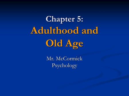 Chapter 5: Adulthood and Old Age