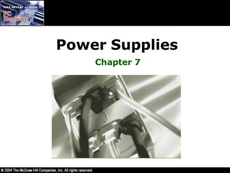 Power Supplies Chapter 7.