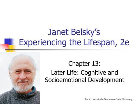 Janet Belsky’s Experiencing the Lifespan, 2e