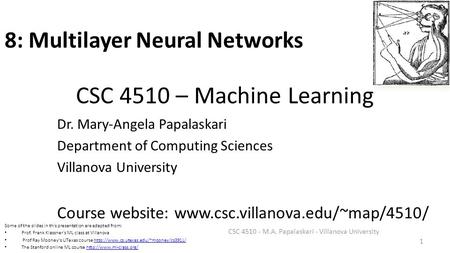 CSC 4510 – Machine Learning Dr. Mary-Angela Papalaskari Department of Computing Sciences Villanova University Course website: www.csc.villanova.edu/~map/4510/