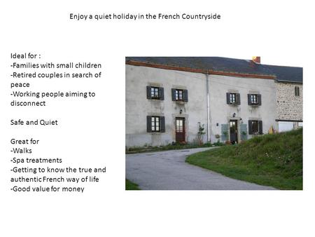 Enjoy a quiet holiday in the French Countryside Ideal for : -Families with small children -Retired couples in search of peace -Working people aiming to.