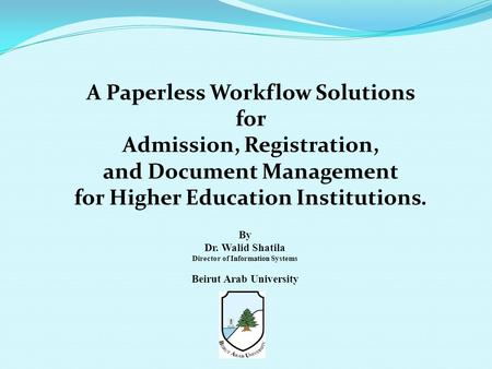 A Paperless Workflow Solutions for Admission, Registration,