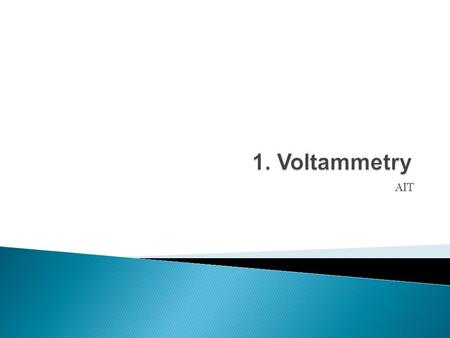 1. Voltammetry AIT.